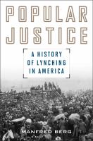 Popular justice : a history of lynching in America /