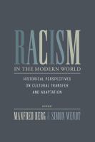 Racism in the Modern World : Historical Perspectives on Cultural Transfer and Adaptation.