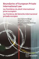Boundaries of European Private International Law : Les Frontières du Droit International Privé Européen / Las Fronteras Del Derecho Internacional Privado Europeo.