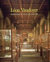 Léon Vaudoyer : historicism in the age of industry /