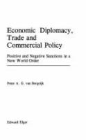 Economic diplomacy, trade, and commercial policy : positive and negative sanctions in a new world order /