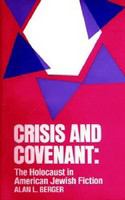 Crisis and covenant : the Holocaust in American Jewish fiction /