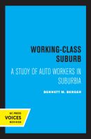 Working-Class Suburb A Study of Auto Workers in Suburbia.