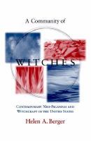 A community of witches : contemporary neo-paganism and witchcraft in the United States /