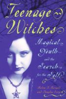 Teenage witches : magical youth and the search for the self /