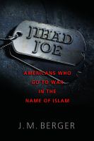 Jihad Joe : Americans who go to war in the name of Islam /