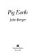 Pig earth /