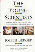 The young scientists : America's future and the winning of the Westinghouse /