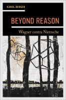 Beyond reason : Wagner contra Nietzsche /