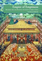 Empire of emptiness : Buddhist art and political authority in Qing China /