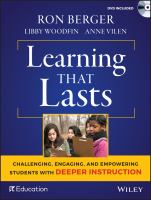 Learning That Lasts : Challenging, Engaging, and Empowering Students with Deeper Instruction.