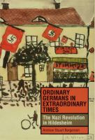 Ordinary Germans in extraordinary times : the Nazi revolution in Hildesheim /
