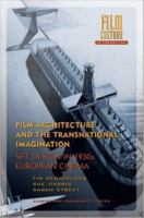 Film architecture and the transnational imagination set design in 1930s European cinema /