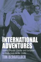 International adventures : German popular cinema and European co-productions in the 1960s /
