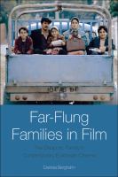 Far-flung families in film the diasporic family in contemporary European cinema /