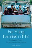Far-flung families in film : the diasporic family in contemporary European cinema /