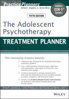 The Adolescent Psychotherapy Treatment Planner : Includes DSM-5 Updates.