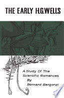 The early H.G. Wells : a study of the scientific romances /