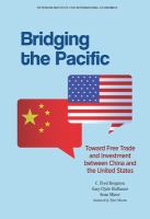 Bridging the Pacific toward free trade and investment between China and the United States /