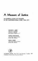 A measure of justice : an empirical study of changes in the California penal code, 1955-1971 /