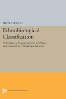 Ethnobiological Classification : Principles of Categorization of Plants and Animals in Traditional Societies.