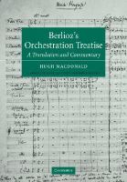 Berlioz's Orchestration Treatise : A Translation and Commentary.