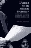 Diaries to an English professor : pain and growth in the classroom /