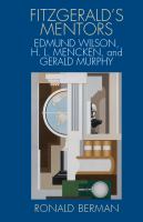 Fitzgerald's mentors Edmund Wilson, H. L. Mencken, and Gerald Murphy /