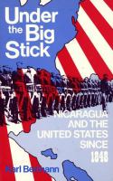Under the big stick : Nicaragua and the United States since 1848 /