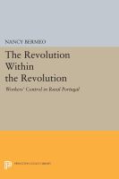 The revolution within the revolution : workers' control in rural Portugal /