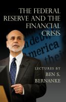 The Federal Reserve and the financial crisis : lectures /