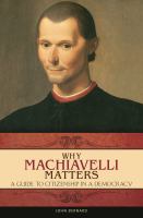 Why Machiavelli matters : a guide to citizenship in a democracy /