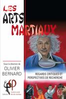 Les arts martiaux : regards critiques et perspectives de recherche /