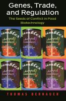 Genes, trade, and regulation : the seeds of conflict in food biotechnology /