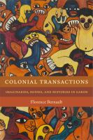 Colonial transactions : imaginaries, bodies, and histories in Gabon /