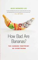 How bad are bananas? : the carbon footprint of everything /