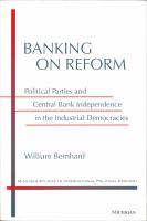 Banking on Reform : Political Parties and Central Bank Independence in the Industrial Democracies.