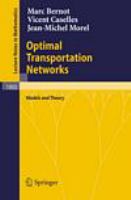 Optimal Transportation Networks Models and Theory /