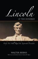 Lincoln at two hundred why we still read the sixteenth president /