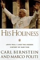 His Holiness : John Paul II and the hidden history of our time /