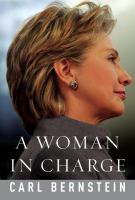 A woman in charge : the life of Hillary Rodham Clinton /