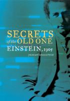 Secrets of the Old One Einstein, 1905 /