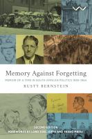 Memory against forgetting : memoir of a time in South African politics, 1938-1964 /