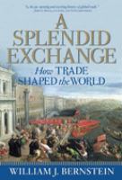 A splendid exchange : how trade shaped the world /