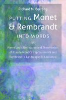 Putting Monet and Rembrandt into words : Pierre Loti's recreation and theorization of Claude Monet's impressionism and Rembrandt's landscapes in literature /