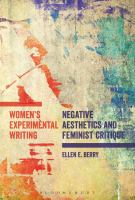 Women's Experimental Writing : Negative Aesthetics and Feminist Critique.