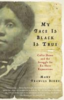 My face is black is true : Callie House and the struggle for ex-slave reparations /