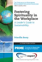 Fostering Spirituality in the Workplace : A Leader's Guide to Sustainability.