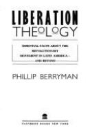 Liberation theology : essential facts about the revolutionary movement in Latin America--and beyond /