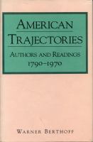 American trajectories : authors and readings, 1790-1970 /